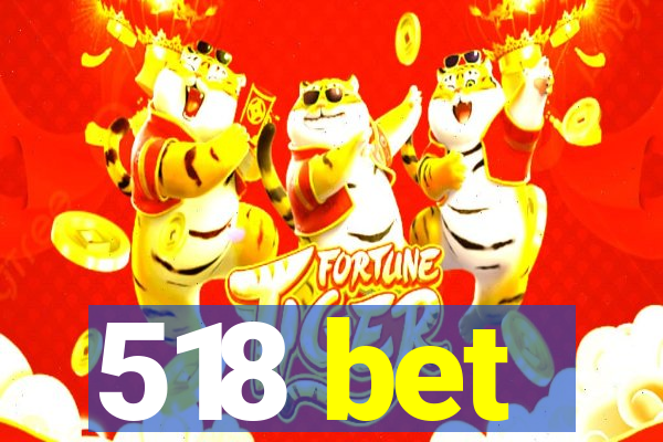 518 bet